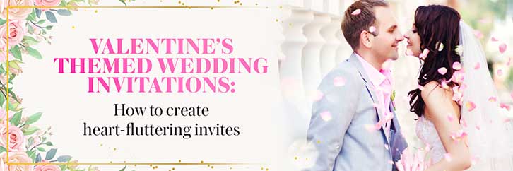 Valentine's Themed Wedding Invitations: A Guide To Creating Romantic Invites